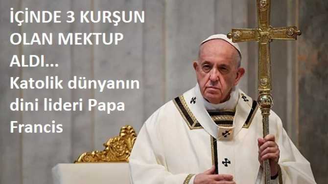 VATİKAN PANİKTE.. Katolik dini lideri Papa Francis'e, içinde 3 kurşun olan Mektup gönderdiler.. Mektup üzerinde ki pul ise Fransız posta pulu