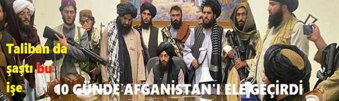 Taliban da şaştı bu işe.. Dünya 20 yıllık Amerikan işgali ve katliamının ardından 10 günde Afganistan’ın Taliban’ın eline geçmesiyle şaşkına döndü.