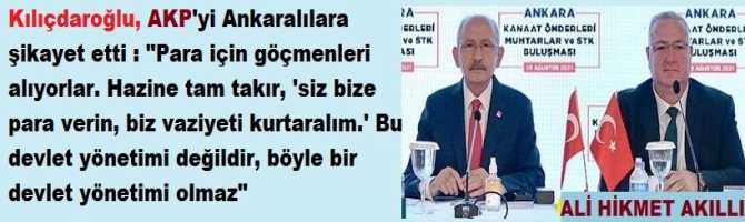 KILIÇDAROĞLU, AKP'yi ANKARALILARA ŞİKAYET ETTİ..; 