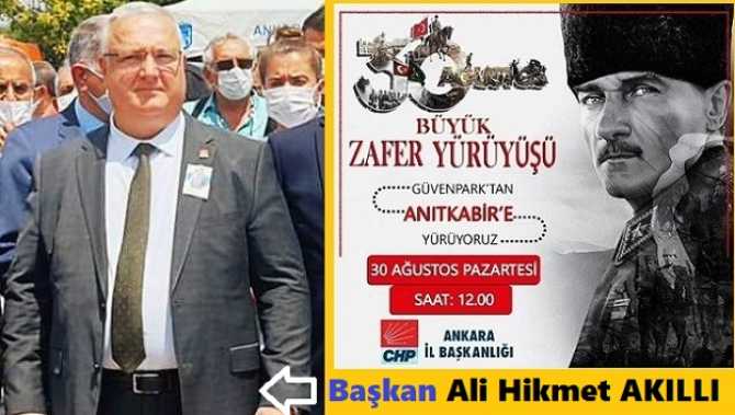 ANKARALILAR DİKKAT.. HANGİ PARTİLİ OLURSAN OL, BÜYÜK ZAFER YÜRÜYÜŞÜNE SENDE KATILABİLİRSİN.. CHP Ankara İl Başkanlığı 30 Ağustos günü, Kızılay’dan; ANITKABİR’e yürüyüş düzenledi