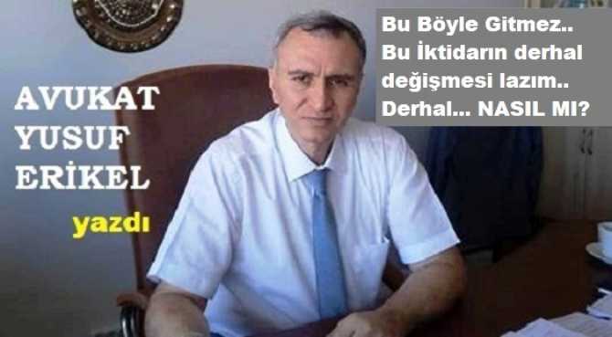 ERGENEKON Avukatı Yusuf Erikel’den, AKP’ye ilginç uyarı ; “İktidar acilen değişmeli ama iktidar; tevbe ederek, kendi içerisinde ‘yanlışlardan; doğrulara’ yönelik değişimler yaparak, yeni bir sistem ile yeniden işbaşı yaprak” 