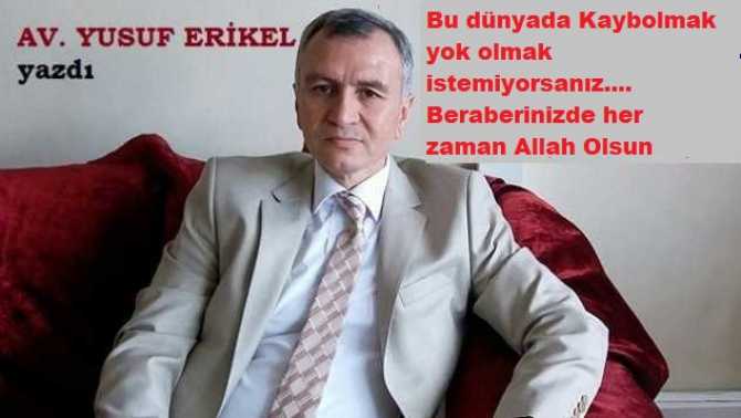 Av. Yusuf Erikel : “Türkçe algılar ile Kuran'a mana verilmez.. İslam’ın temel kelimesi maskelere sakız olmuş.. Ve unutmayalım; bir gün hayat gerçekten Bismillah ile başlayacaktır”