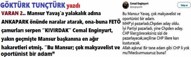 VARAN 2.. Mansur Yavaş’a yalakalık adına ANKAPARK önünde naralar atarak, ona-buna FETÖ çamurları serpen “KIVIRDAK” Cemal Enginyurt, yakın geçmişte Mansur başkanına en ağır hakaretleri etmiş. “Mansur; sen sıfat budalası bir Megalomansın”