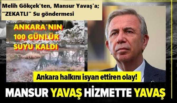 MANSUR YAVAŞ, HİZMETTE; HARBİDEN YAVAŞ.. Seçimde, sırf Gökçek’i suçlamak adına ; “Kızılırmak suyu kullanılmaz” demişti ama Ankaralılara 90 Milyon M3 Kızılırmak suyu kullandırdı. Bu da bitti.. Şimdi; Ankara’nın 100 GÜNLÜK SUYU KALDI