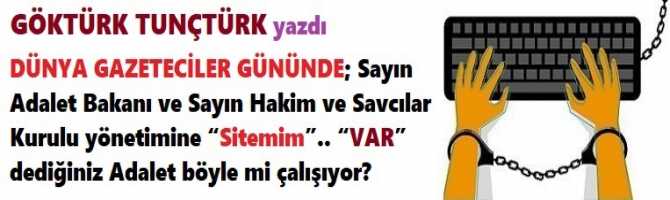 DÜNYA GAZETECİLER GÜNÜNDE; Sayın Adalet Bakanı ve Sayın Hakim ve Savcılar Kurulu yönetimine “Sitemim”.. “VAR” dediğiniz Adalet böyle mi çalışıyor?