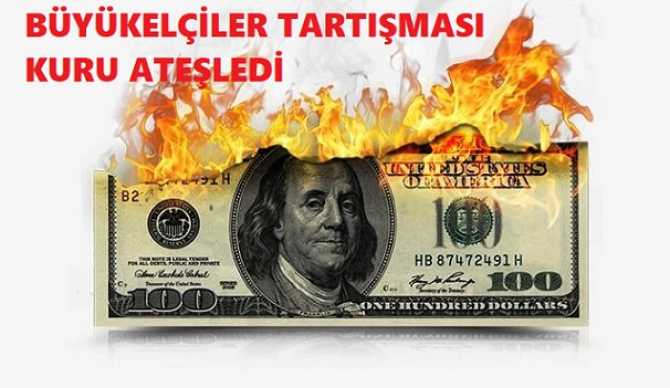 BÜYÜKELÇİLER KAVGASI, DOLARI ATEŞLEDİ.. 9.85'e ÇIKTI