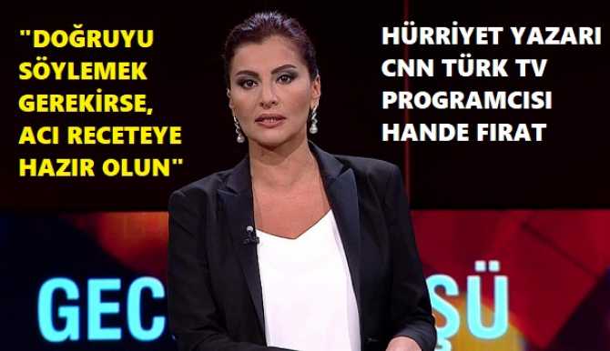 ARTIK YANDAŞ YAZARLARDA SAVUNAMIYOR..  Hande Fırat : 