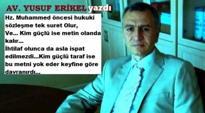 BİLİM ve HUKUK PLATFORMU BAŞKANI Av. Yusuf Erikel : “Hukuki sözleşmelerin çift suret olmasını ve taraflar arasında hakların korunmasını ilk sağlayan, Hz. Muhammed’dir”