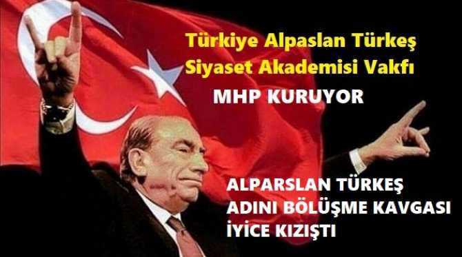 BOMBALAR, KURŞUNLAR, ÖLÜMLER BÖLEMEMİŞTİ.. ŞİMDİ KENDİMİZ BÖLDÜK, HEMDE DÜŞMANCA.. MHP'de ayrı bir Alparslan Türkeş Vakfı kuruyor..