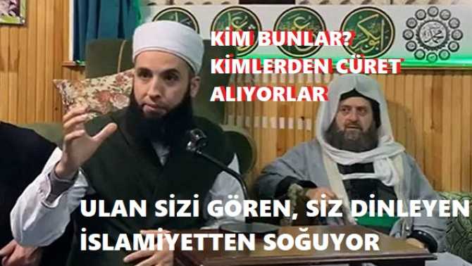 EYY YÜCE DEVLET... SUSTUR ARTIK BU DİN TACİRİ YOBAZLARI.. BUNLAR, İSLAM ALİMİ DEĞİL, VATANDAŞI İSLAM'DAN UZAKLAŞTIRAN ELEMANLAR