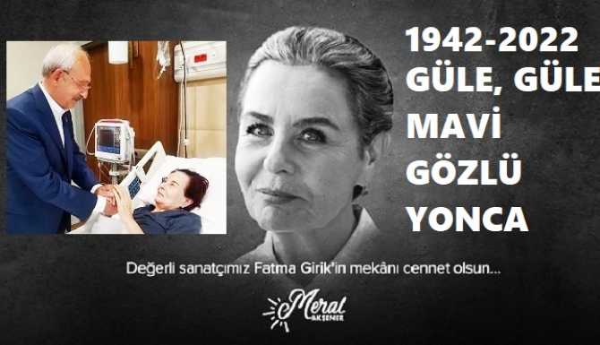 TÜRK SİNEMASININ MAVİ GÖZLÜ YONCASI, SİYASET DÜNYASININ HARBİ FATO'SU; FATMA GİRİK.. ALLAH RAHMET EYLESİN