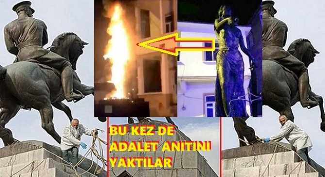 ŞEYTANLAR İŞBAŞINDA.. ATATÜRK HEYKELİNDEN SONRA, ADALET ANITINA SALDIRIP, YAKTILAR.. BİRİLERİ BİR PUŞTLUK PEŞİNDE