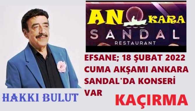 EFSANE YARIN AKŞAM ANKARA’da… SANDAL’DA KONSERİ VAR… KAÇIRMAYIN