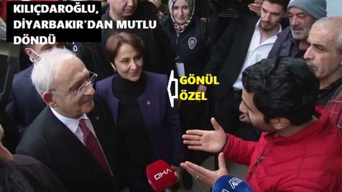 DİYARBAKIR'DAN MUTLU DÖNEN KILIÇDAROĞLU : 