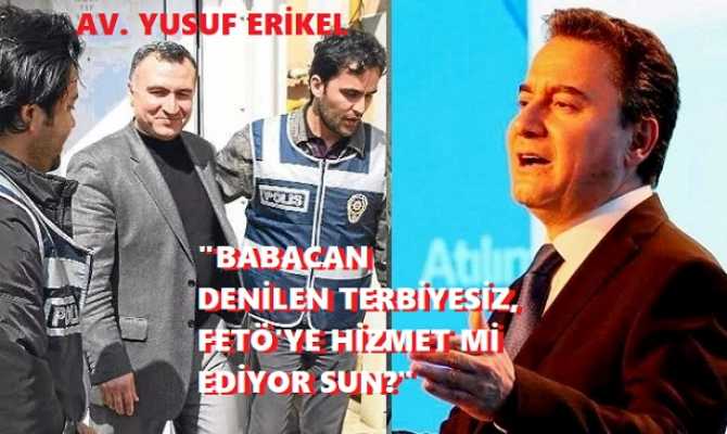 ERGENEKON Davası Avukatı Yusuf Erikel’den, Ali Babacan’a OK gibi sözler : “Babacan denilen politikacı müsveddesi.. Ergenekon davasında ki Beraat kararları senin kimyanı neden bozdu? FETÖ’ye uşaklık mı ediyorsun?”