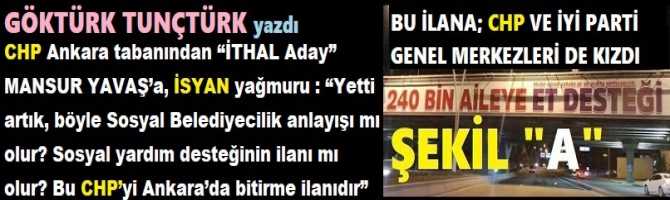 CHP Ankara tabanından “İTHAL Aday” MANSUR YAVAŞ’a, İSYAN yağmuru : “Yetti artık, böyle Sosyal Belediyecilik anlayışı mı olur? Sosyal yardım desteğinin ilanı mı olur? Bu CHP’yi Ankara’da bitirme ilanıdır”