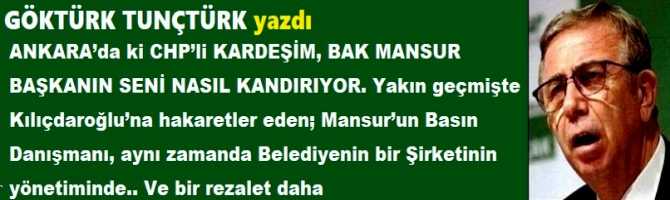 ANKARA’da ki CHP’li KARDEŞİM, BAK MANSUR BAŞKANIN SENİ NASIL KANDIRIYOR. Yakın geçmişte Kılıçdaroğlu’na hakaretler eden; Mansur’un Basın Danışmanı, aynı zamanda Belediyenin bir Şirketinin yönetiminde.. Ve bir rezalet daha