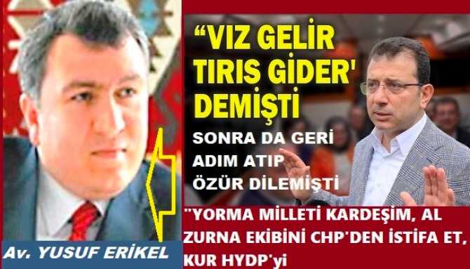 ERGENEKON AVUKATI YUSUF ERİKEL’den, SİYASİ ZİKZAKLAR YAPAN İMAMOĞLU’na KURŞUN GİBİ GÖNDERME; “MİLLETİ YORMA MUHTEREM, AL ZURNA EKİBİNİ, CHP’DEN İSTİFA ET, KUR; “HYDP” PEKİ, “HYDP” NEDİR?