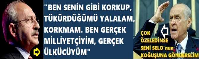 KILIÇDARROĞLU'ndan, KENDİSİNİ CEZAEVİNE GÖNDERMEKLE TEHDİT EDEN BAHÇELİ'ye BOMBARDIMAN : '