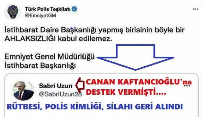 CANAN KAFTANCIOĞLU'na destek tweeti atmıştı. Eski İstihbarat Daire Başkanı Sabri Uzun'un Rütbesi, Polis Kimliği ve Silahı geri alındı