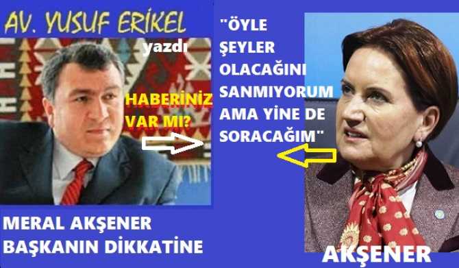 ERGENEKON AVUKATI YUSUF ERİKEL’den,  MERAL AKŞENER’e : “SOSYAL MEDYA ELEŞTRİLERİNDEN DOLAYI AÇTIĞINIZ DAVALARIN İYİ NİYETLİ UZLAŞMA SAFHASINDA, YETKİLİNİZİN KARŞILIK OLARAK PARA İSTEDİĞİNDEN HABERİNİZ VAR MI?”