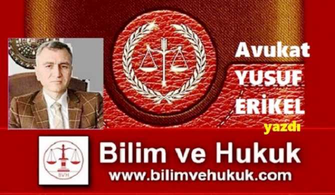 ERGENEKON Avukatı YUSUF ERİKEL yazdı : “TÜRK OLMAK İÇİN KAFATASI ÖLÇÜSÜNE DEĞİL; KALP ÖLÇÜSÜNE, AHLAK ÖLÇÜSÜNE, ŞEREF ÖLÇÜSÜNE BAKILIR”