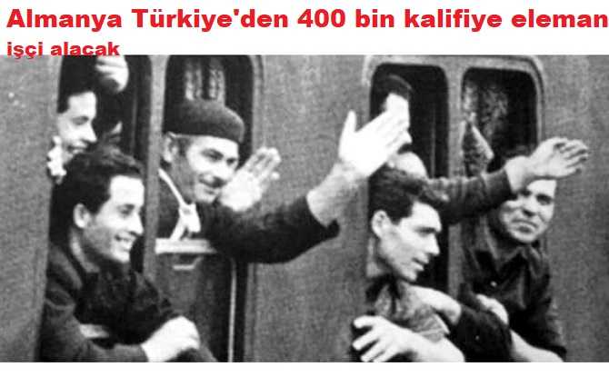 YİNE ALMANYA YOLU GÖZÜKTÜ.. ALMANYA, TÜRKİYE'den 400 BİN KALİFİYE İŞÇİ ALACAK