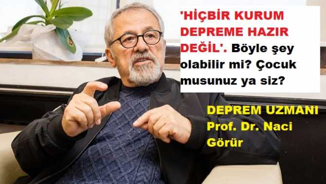 Deprem Uzmanı Prof. Naci Görür, Hükumete ve Belediyelere isyan etti : 