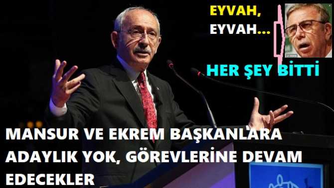 KILIÇDAROĞLU’ndan; MANSUR  YAVAŞ’A “EYVAH, EYVAH” DEDİRTEN MESAJ.. 