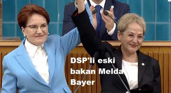 DSP'li eski bakan Melda Bayer İYİ Parti'ye katıldı