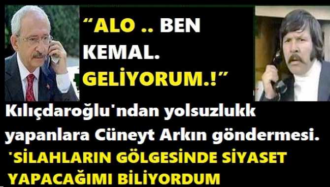 “ALO .. BEN KEMAL. GELİYORUM.!”.. KILIÇDAROĞLU’ndan;  DEVLETİN PARASINI GÖTÜRENLERE, CÜNEYT ARKIN GÖNDERMESİ. “SEÇİM SONRASI TELEFONLARINIZ ACI, ACI ÇALACAK”