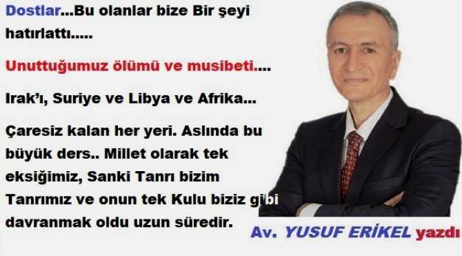 “‘Tanrı, sadece Türkü korusun Yeter’ dedik.. Hiç bir Müslüman’ın derdi ile dertlenmedik. Ve Allah, bize öyle bir musibet verdi ki”