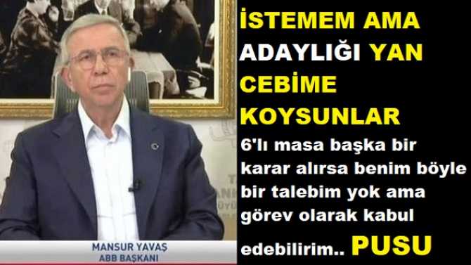 ALLAH AŞKINA SENİN ÖZELLİĞİN NE? MANSUR YAVAŞ : “6’lı MASA, İSTEMEM AMA ADAYLIĞI YAN CEBİME KOY”