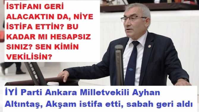 ANKARA'da PAZAR KURULDU .. SATAN, SATANA.. KIVIRAN, KIVIRANA.. İYİ Parti Ankara Milletvekili Akşam istifa etti, sabah  