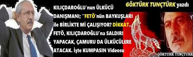 KILIÇDAROĞLU’nun ÜLKÜCÜ DANIŞMANI; “FETÖ’nün BAYKUŞLARI ile BİRLİKTE Mİ ÇALIŞIYOR? DİKKAT.. FETÖ, KILIÇDAROĞLU’na SALDIRI YAPACAK, ÇAMURU DA ÜLKÜCÜLERE ATACAK. İşte KUMPASIN Videosu