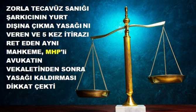 AİLE BAKANLIĞI TECAVÜZ MAĞDURUNU KORUYOR, MHP'li AVUKAT TECAVÜZ SANIĞI ŞARKICIYI SAVUNUYOR