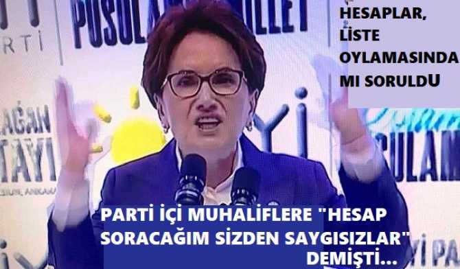 İYİ PARTİ SAATLİ BOMBAYA DÖNDÜ.. ONLARCA İSİM, YARINDAN İTİBAREN, PARTİDEN KOPACAK.. HESAP; LİSTEDE Mİ SORULDU?