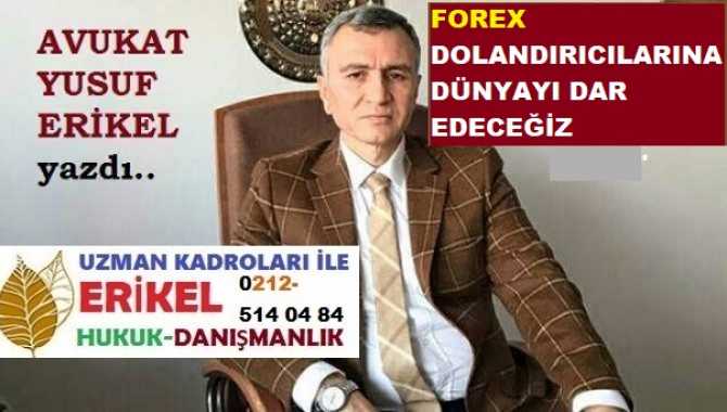 FOREX Mağdurları DİKKAT.. SON ÇARENİZ; ERİKEL HUKUK’ta.. FOREX vurguncularına kaçış yok