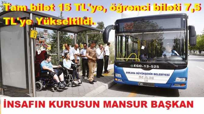 MANSUR YAVAŞ BELEDİYE BAŞKANI OLDUĞUNU UNUTTU. İNSAFIN KURUSUN BAŞKAN. OTOTBÜSLERE YÜZDE 57,89  ZAM OLUR MU?