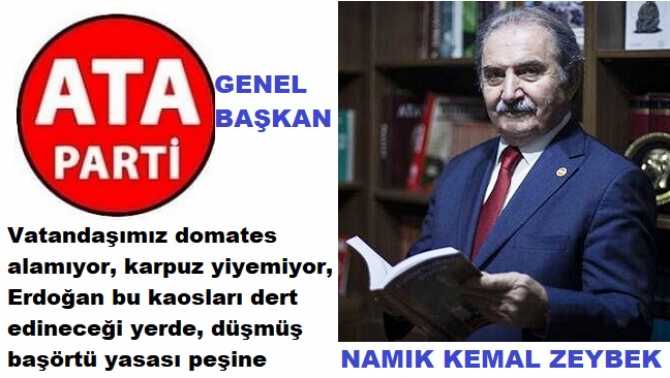 ATA Parti Genel Başkanı Namık Kemal Zeybek; 