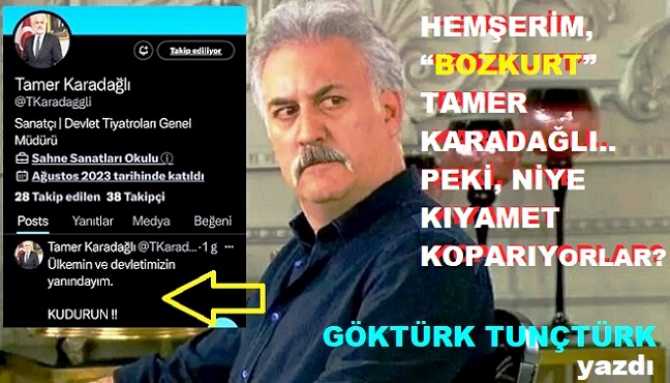 HEMŞERİM, “BOZKURT” TAMER KARADAĞLI.. PEKİ, NİYE KIYAMET KOPARIYORLAR?