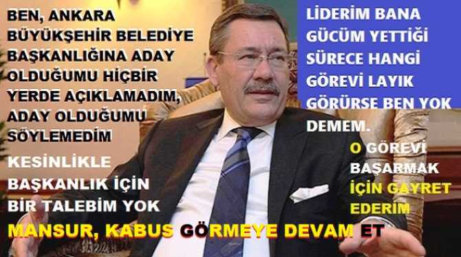 MELİH GÖKÇEK’ten, “ADAYLIK” KONUSUNDA ZARURİ AÇIKLAMA : “SÖZLERİM ve İFADELERİM; KIRPILIYOR, ÇARPITILIYOR. BEN HİÇ BİR YERDE ‘ADAYIM’, ‘TALİBİM’ DEMEDİM, DEMEM DE”