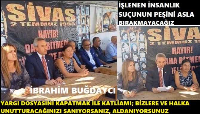 CHP Mamak Belediye Başkan A. Adayı İbrahim Buğdaycı : “Madımak katliamı; bir insanlık suçudur. Bu vahşetin üzerini örtmek ise suça ortaklıktır”