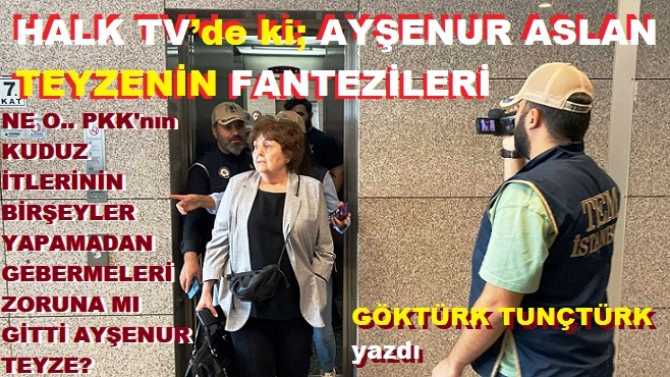 HALK TV’de ki; AYŞENUR ASLAN TEYZENİN FANTEZİLERİ