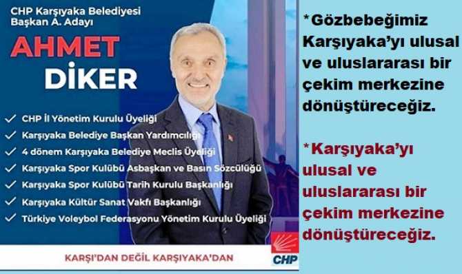 CHP Karşıyaka Belediye Başkan Aday Adayı Ahmet Diker : “Karşıyaka’yı; uluslararası çekim merkezine dönüştürüp, Kültürün ve Sanatın Başkenti yapacağım”