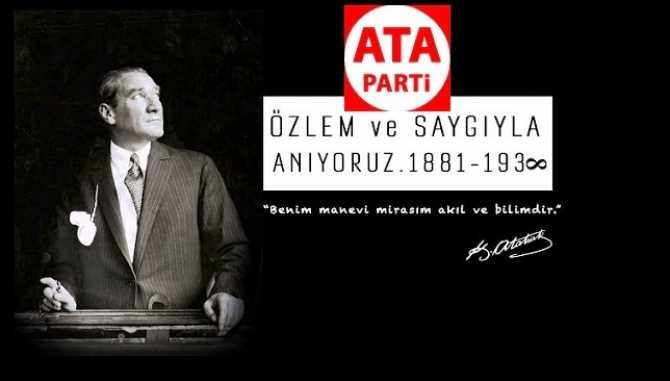 ATA Parti : “Bizlere; Padişahın ‘kulu’ yerine Yurttaşlık, kimliksizlik yerine; Türklük bilincine ulaşmamızı sağlayan yüce Atatürk’ü saygı ve özlemle anıyoruz”