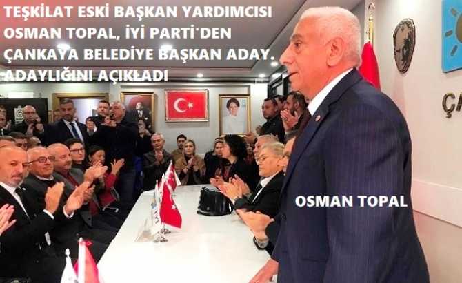 İYİ Parti Merkez Teşkilat eski Başkan Yardımcısı Osman Topal, partililerin büyük coşkusu ile Çankaya Belediye Başkan Aday Adaylığını açıkladı ve “Meral Akşener yalnız değildir” mesajını verdi