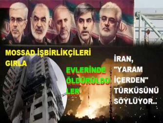 İRAN'da; İŞBİRLİKÇİ HAİNLER ÇOKMUŞ. MOSSAD HAFTALAR ÖNCE İRAN'a SIZMIŞ, PATLAYICILAR YERLEŞTİRMİŞ ve KOMUTANLARI EVLERİNDE ÖLDÜRDÜLER