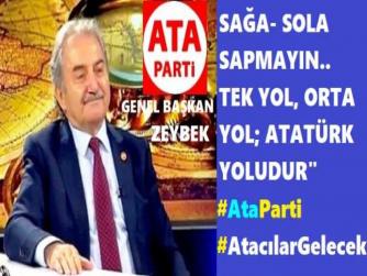 ATA PARTİ LİDERİ ZEYBEK : “TÜRKİYE’NİN TEK KURTULUŞ YOLU; ATATÜRK’ÜN DEVRİMLERİ IŞIĞINDA ‘TÜRKÇÜ TOPLUMCU’ YOLDUR”