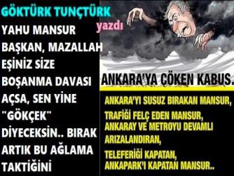 YAHU MANSUR BAŞKAN, BIRAK ARTIK BU AĞLAMA TAKTİKLERİNİ. MAAZALLAH, EŞİN SANA BOŞANMA DAVASI AÇSA, SEN YİNE “GÖKÇEK” DİYECEKSİN. TOGO KULELERİNDEN HARAÇ İSTEYEN SEN DEĞİL MİYDİN? HANİ NEREDE O, 110 FETÖ’cü FİRMALAR? 
